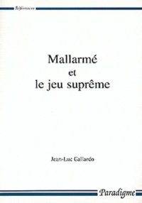 Jean-Luc Gallardo - Mallarmé et le jeu suprême.