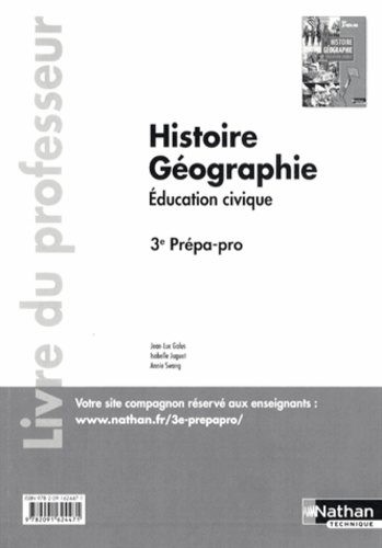 Jean-Luc Galus et Isabelle Juguet - Histoire Géographie Education civique 3e Prépa-pro - Livre du professeur.