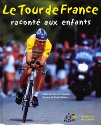 Jean-Luc Gatellier - Le Tour de France raconté aux enfants.
