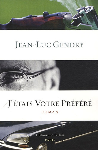 Jean-Luc Gendry - J'étais votre préféré.