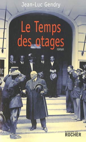 Jean-Luc Gendry - Le temps des otages.