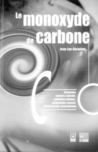 Le monoxyde de carbone: formation, mesure, toxicité, pollution urbaine, principales causes d'intoxication oxycarbonée