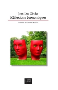 Jean-Luc Ginder - Réflexions économiques.