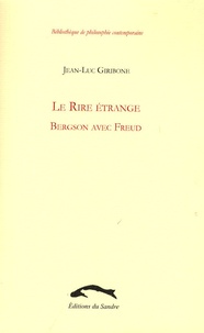 Jean-Luc Giribone - Le Rire étrange - Bergson avec Freud.