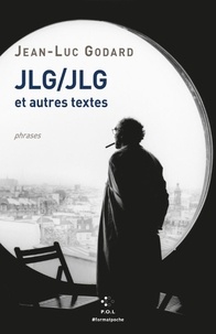 Jean-Luc Godard - JLG/JLG et autres phrases.