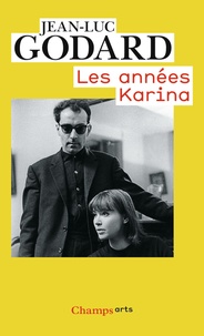Jean-Luc Godard - Les années Karina (1960 à 1967).