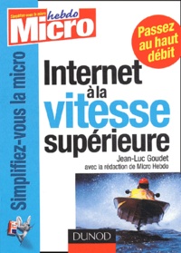 Jean-Luc Goudet - Internet à la vitesse supérieure.