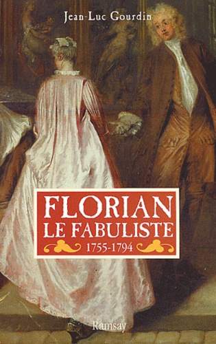 Jean-Luc Gourdin - Florian Le Fabuliste (1755-1794).