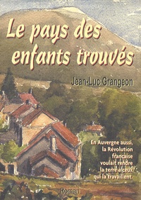 Jean-Luc Grangeon - Le pays des enfants trouvés.