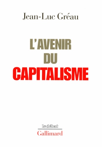 Jean-Luc Gréau - L'avenir du capitalisme.