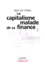 Le Capitalisme Malade De Sa Finance. Des Annees D'Expansion Aux Annees De Stagnation