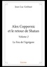 Jean-luc Grebaut - Alex coppernic et le retour de shatan - volume 2 - Le Feu de l’égrégore.