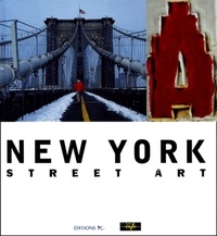 Jean-Luc Grzeskowiak et Pascal Delannoy - New York. Street Art, Edition Bilingue Francais-Anglais.