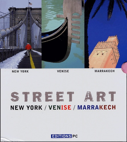 Jean-Luc Grzeskowiak et Pascal Delannoy - Street Art Coffret 3 volumes - Volume 1, New York ; Volume 2, Venise ; Volume 3, Marrakech Edition Bilingue.