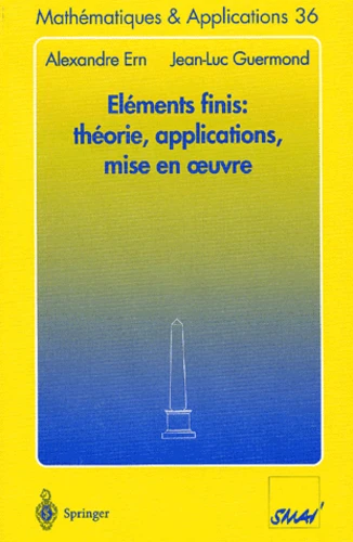 Livre : Eléments finis : théorie, applications, mise en oeuvre, de Alexandre Ern, Jean-Luc Guermond