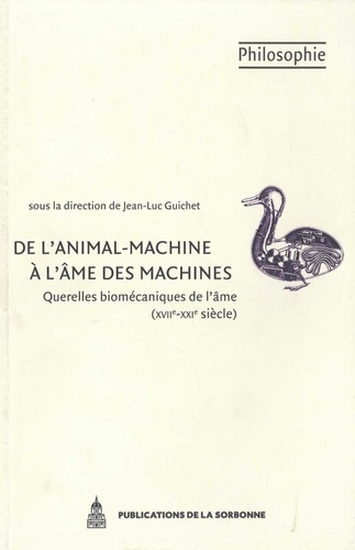 De l'animal-machine à l'âme des machines. Querelles biomécaniques de l'âme (XVIIe-XXIe siècle)