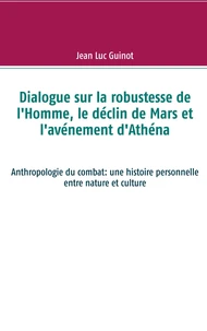 Dialogue sur la robustesse de l'Homme, le déclin de Mars et l'avénement d'Athéna