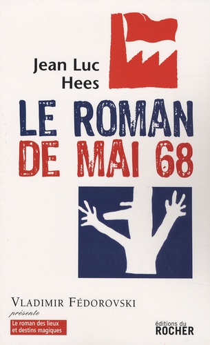 Le roman de Mai 68 de Jean-Luc Hees - Livre - Decitre