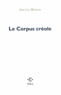 Jean-Luc Hérisson - Le Corpus créole.