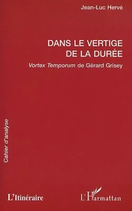 Dans Le Vertige De La Duree: Vortex Temporum De Gerard Grisey