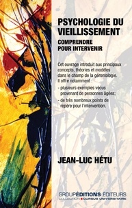 Jean-Luc Hétu - Psychologie du vieillissement - Comprendre pour intervenir.