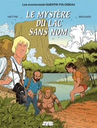 Jean-Luc Hiettre - Les aventures de Quentin Foloiseau - Tome 1, Le mystère du Lac sans nom.