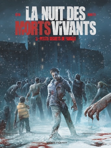 La nuit des morts vivants Tome 3 Petits secrets de famille