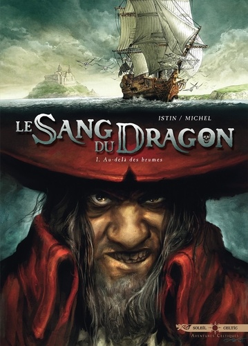 Jean-Luc Istin et Guy Michel - Le Sang du Dragon Tome 1 : Au-delà des brumes.