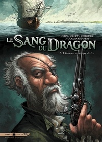Jean-Luc Istin et Stéphane Créty - Le Sang du Dragon Tome 7 : L'homme au masque de fer.