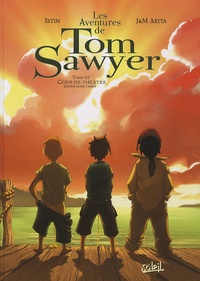 Jean-Luc Istin - Les Aventures de Tom Sawyer Tome 3 : Coup de théâtre.