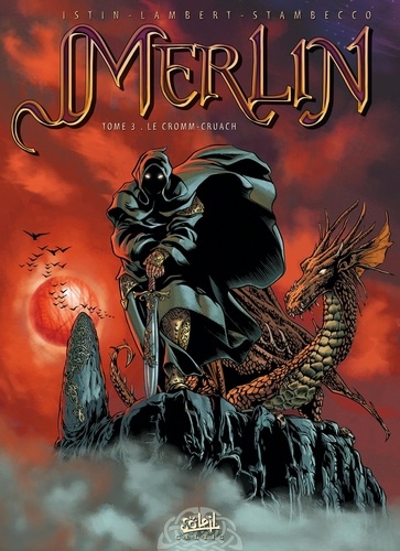 Jean-Luc Istin et  Stambecco - Merlin Tome 3 : Le Cromm-Cruach.