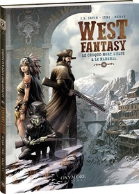 Jean-Luc Istin et Marco Itri - West Fantasy Tome 2 : Le Croque-mort, l'Elfe & le Marshal.