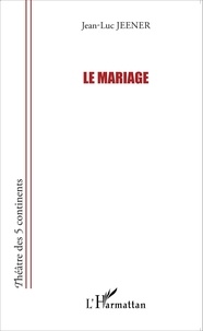 Jean-Luc Jeener - Le mariage.