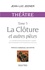 Théâtre / Jean-Luc Jeener Tome 5 La clôture et autres pièces. Outreau ; Divorcer ; Le combat négationnisme ; Faust ; Homsexualité ; Alice