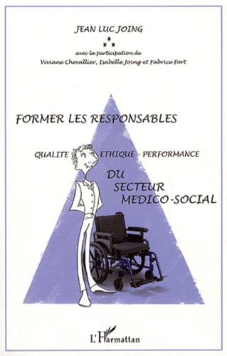 Jean-Luc Joing - Former les responsables "qualité-éthique-performance" du secteur médico-social.
