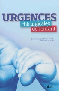 Jean-Luc Jouve et Pierre-Yves Mure - Urgences chirurgicales de l'enfant.