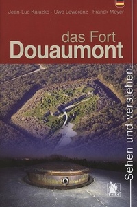 Jean luc Kaluzko - Das Fort Douaumont.