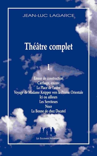 Jean-Luc Lagarce - Théâtre complet - Tome 1.
