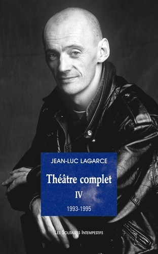 Théâtre complet. Tome 4 (1993-1995)
