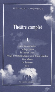 Jean-Luc Lagarce - Théâtre complet. - Tome 1.