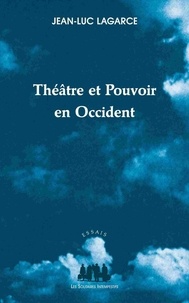 Jean-Luc Lagarce - Théâtre et Pouvoir en Occident.