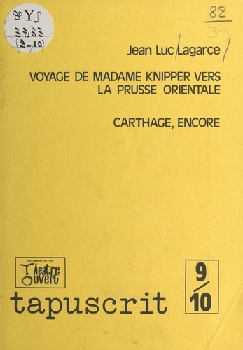 Voyage de Madame Knipper vers la Prusse orientale. Suivi de Carthage, encore