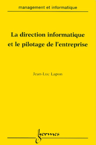 Jean-Luc Lapon - La direction informatique et le pilotage de l'entreprise.