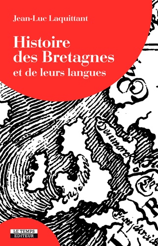 Jean-Luc Laquittant - Histoire des Bretagnes.
