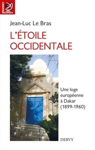 Ebooks gratuits pour ipad 2 télécharger L'Étoile occidentale  - Une loge européenne à Dakar, 1899-1960 9791024204055