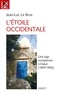 Jean-Luc Le Bras et Jean-Luc Le Bras - L'Étoile occidentale - Une loge européenne à Dakar, 1899-1960.