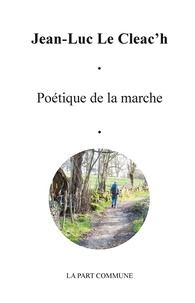 Jean-Luc Le Cleac'h - Poétique de la marche.