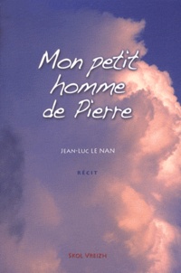 Jean-Luc Le Nan - Mon petit homme de Pierre.