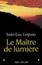 Jean-Luc Leguay - Le Maître de lumière.