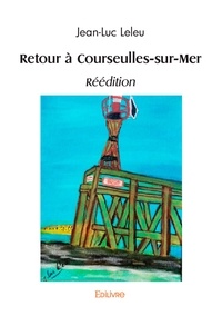 Jean-Luc Leleu - Retour à Courseulles-sur-Mer.